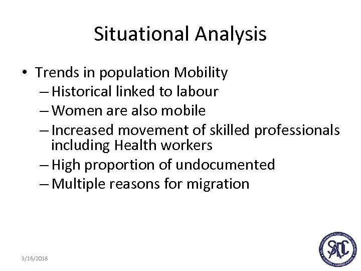 Situational Analysis • Trends in population Mobility – Historical linked to labour – Women