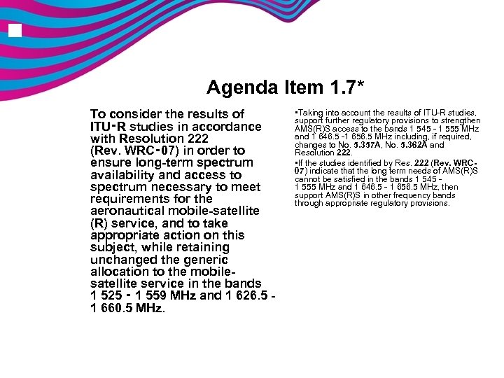 n Agenda Item 1. 7* To consider the results of ITU‑R studies in accordance