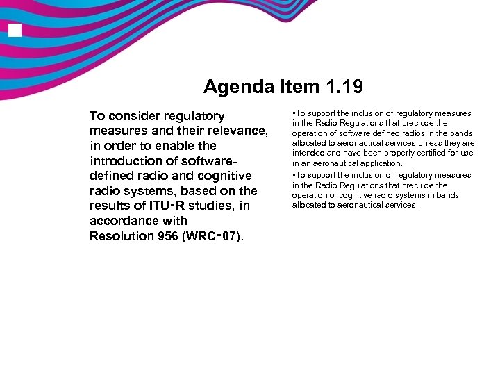 n Agenda Item 1. 19 To consider regulatory measures and their relevance, in order