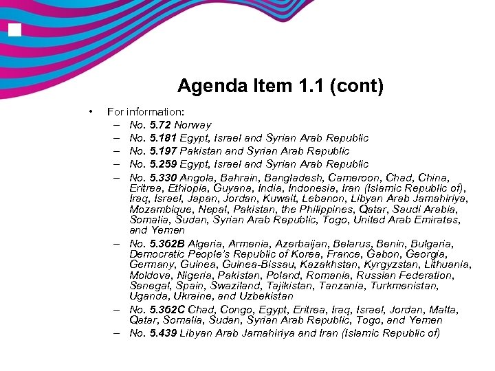 n Agenda Item 1. 1 (cont) • For information: – No. 5. 72 Norway