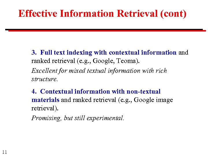 Effective Information Retrieval (cont) 3. Full text indexing with contextual information and ranked retrieval