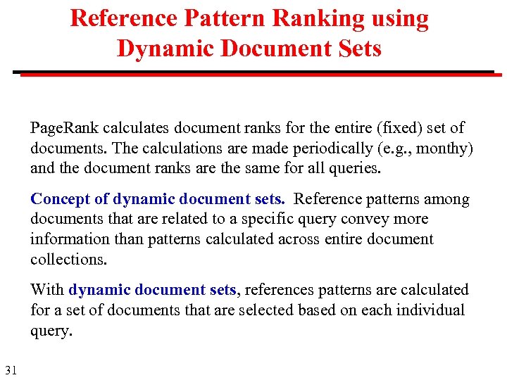 Reference Pattern Ranking using Dynamic Document Sets Page. Rank calculates document ranks for the