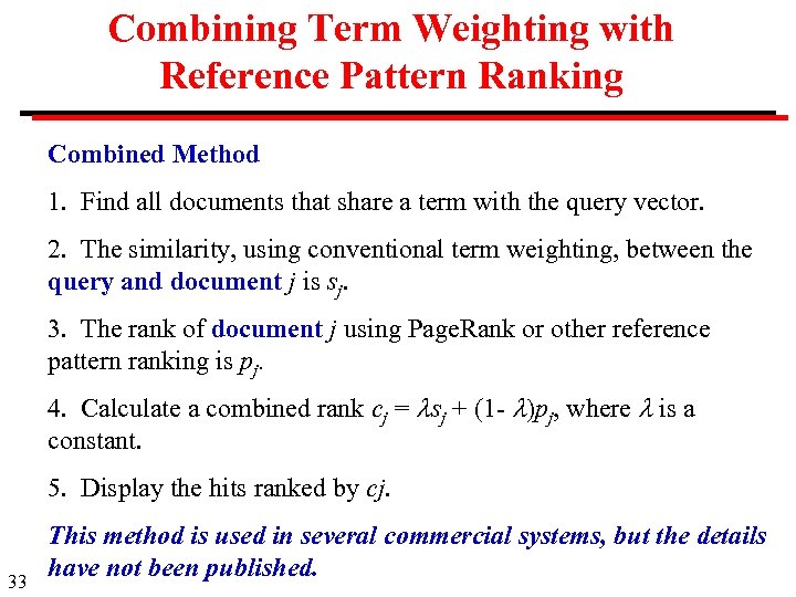 Combining Term Weighting with Reference Pattern Ranking Combined Method 1. Find all documents that
