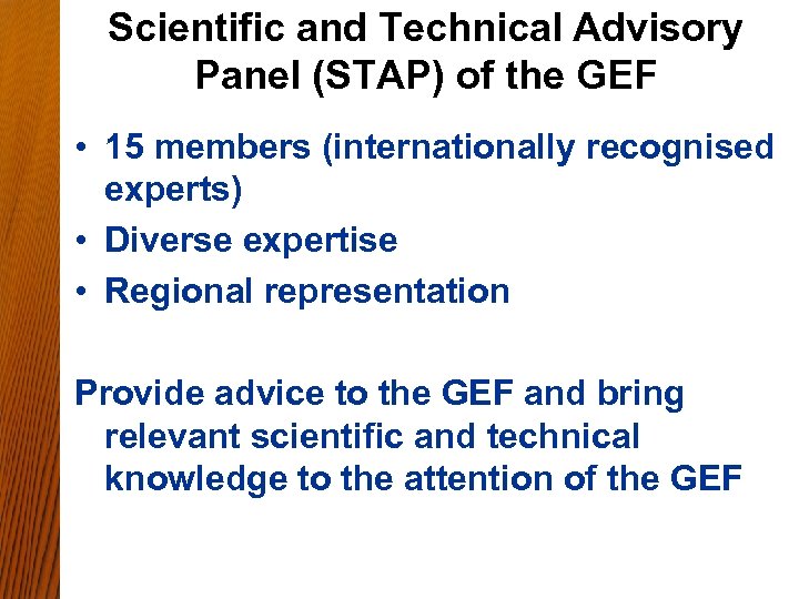 Scientific and Technical Advisory Panel (STAP) of the GEF • 15 members (internationally recognised