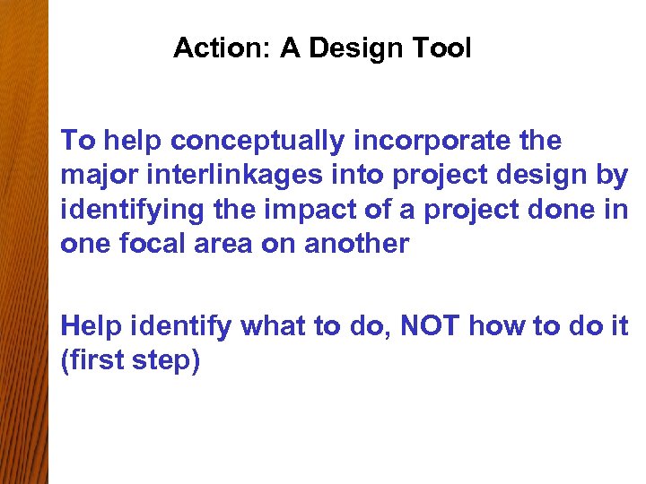 Action: A Design Tool To help conceptually incorporate the major interlinkages into project design