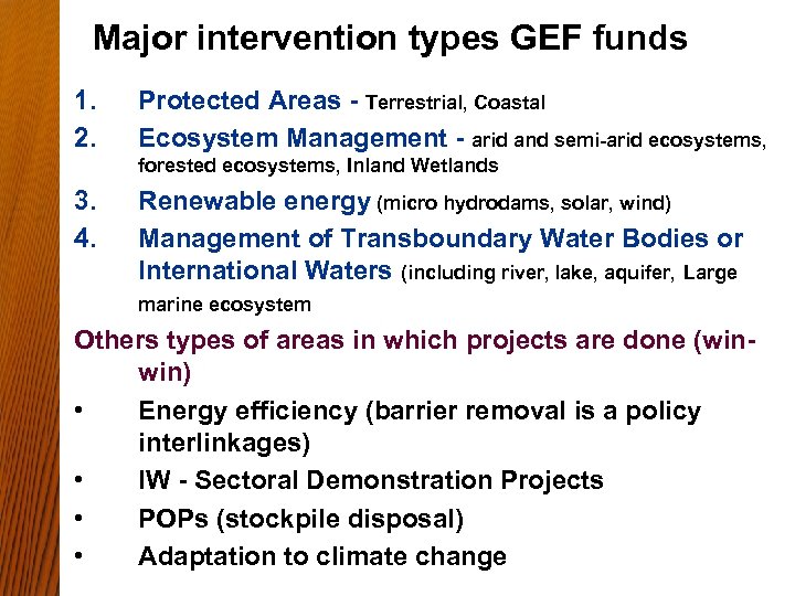 Major intervention types GEF funds 1. 2. Protected Areas - Terrestrial, Coastal Ecosystem Management