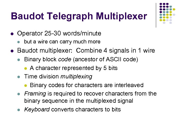 Baudot Telegraph Multiplexer l Operator 25 -30 words/minute l l but a wire can