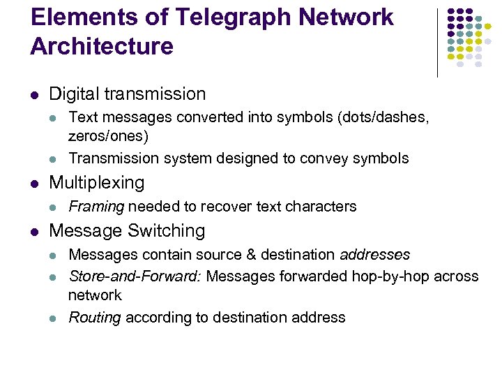 Elements of Telegraph Network Architecture l Digital transmission l l l Multiplexing l l
