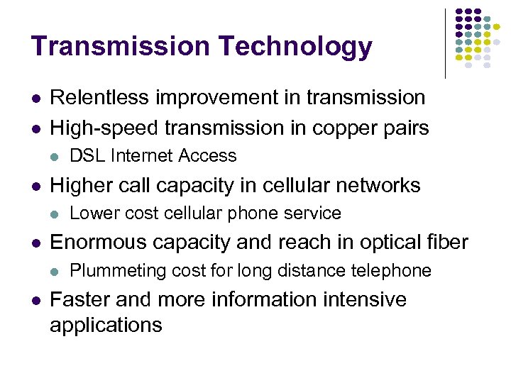 Transmission Technology l l Relentless improvement in transmission High-speed transmission in copper pairs l