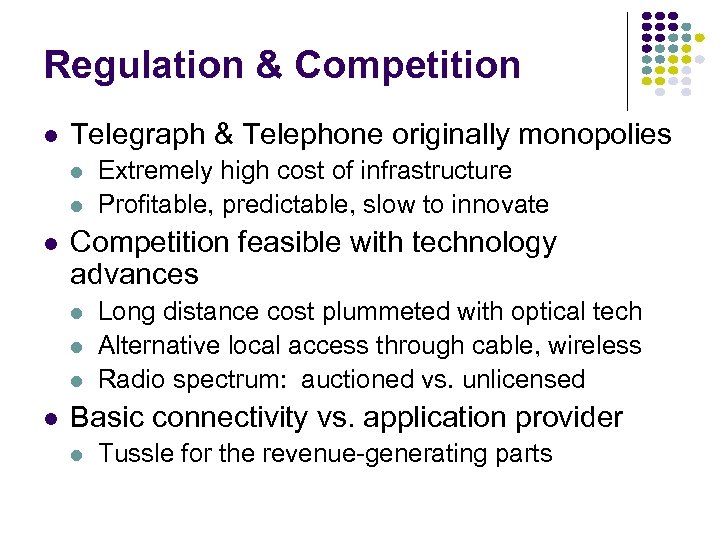 Regulation & Competition l Telegraph & Telephone originally monopolies l l l Competition feasible