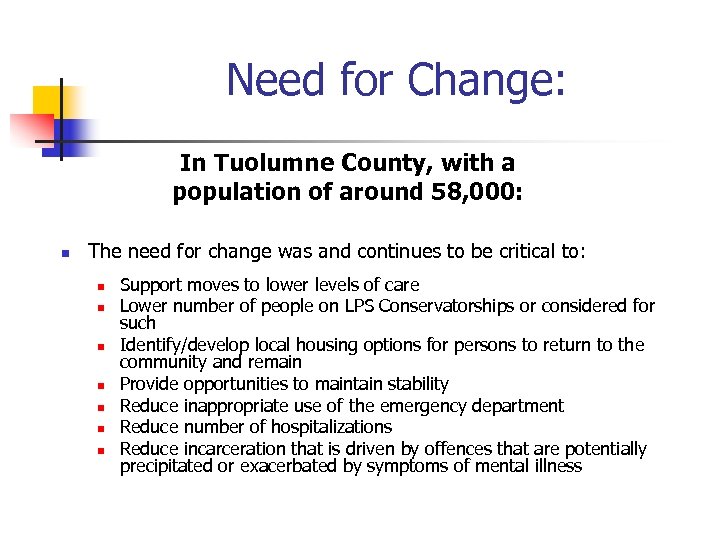 Need for Change: In Tuolumne County, with a population of around 58, 000: n