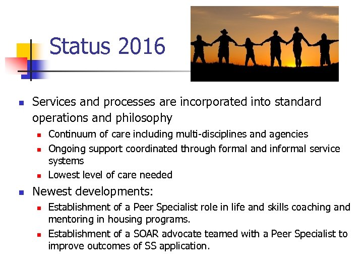 Status 2016 n Services and processes are incorporated into standard operations and philosophy n