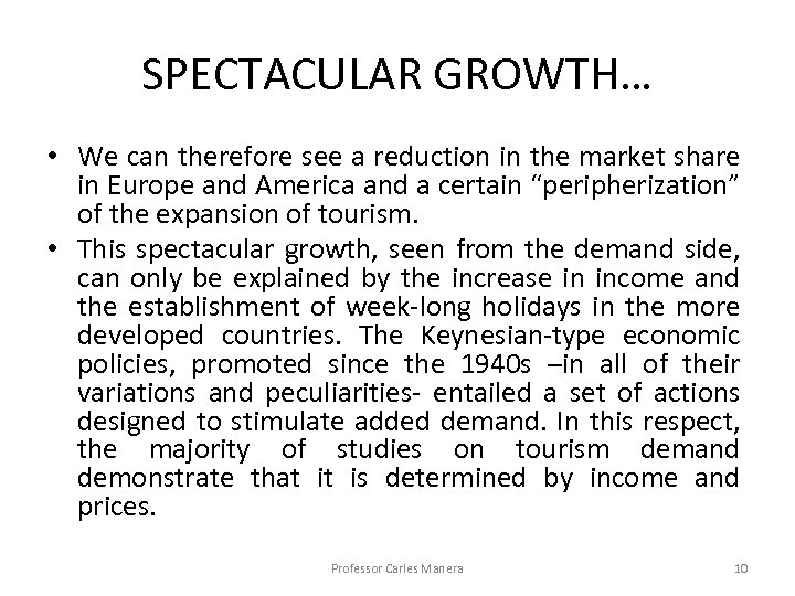 SPECTACULAR GROWTH… • We can therefore see a reduction in the market share in