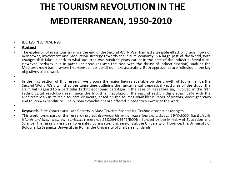 THE TOURISM REVOLUTION IN THE MEDITERRANEAN, 1950 -2010 • • JEL: L 83, N