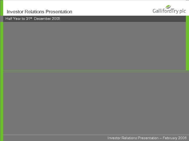 Investor Relations Presentation Half Year to 31 st December 2005 Investor Relations Presentation –