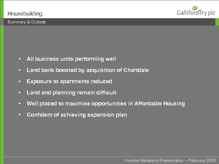 Housebuilding Summary & Outlook • All business units performing well • Land bank boosted