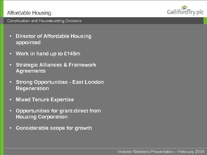 Affordable Housing Construction and Housebuilding Divisions • Director of Affordable Housing appointed • Work