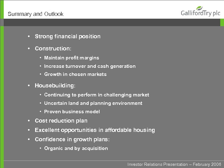 Summary and Outlook • Strong financial position • Construction: • Maintain profit margins •