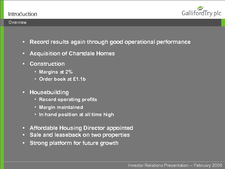 Introduction Overview • Record results again through good operational performance • Acquisition of Chartdale