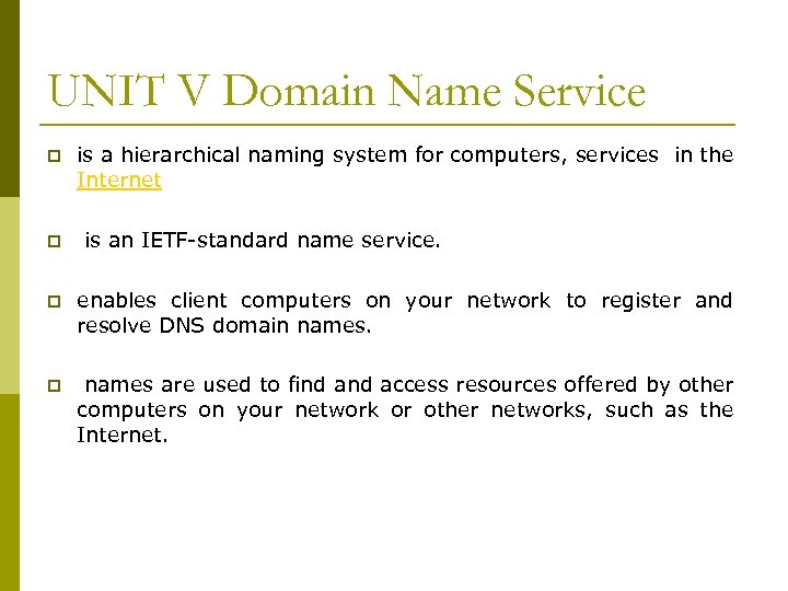 UNIT V Domain Name Service p is a hierarchical naming system for computers, services