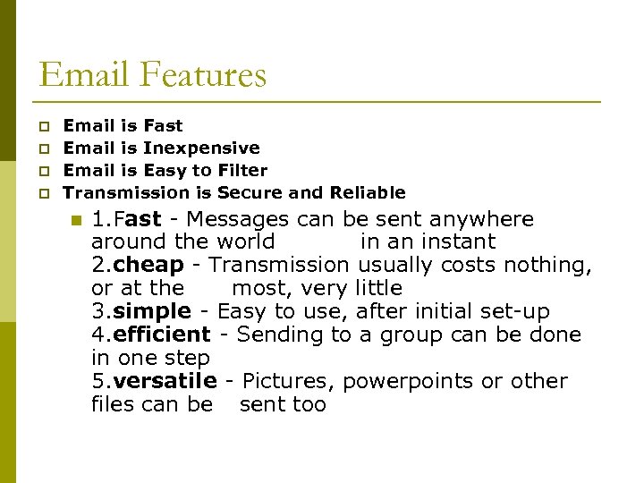 Email Features p p Email is Fast Email is Inexpensive Email is Easy to