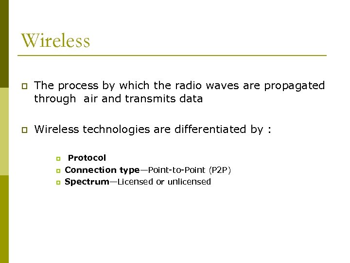 Wireless p The process by which the radio waves are propagated through air and