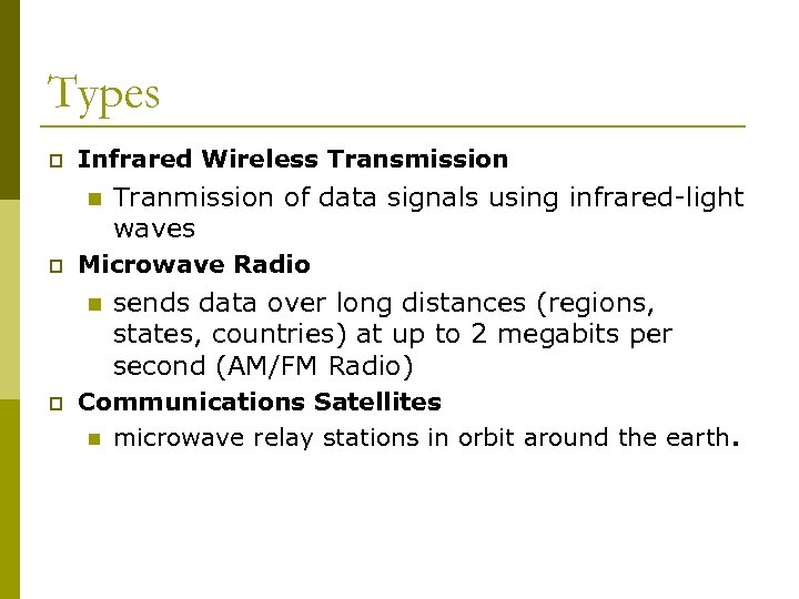 Types p Infrared Wireless Transmission n p Microwave Radio n p Tranmission of data