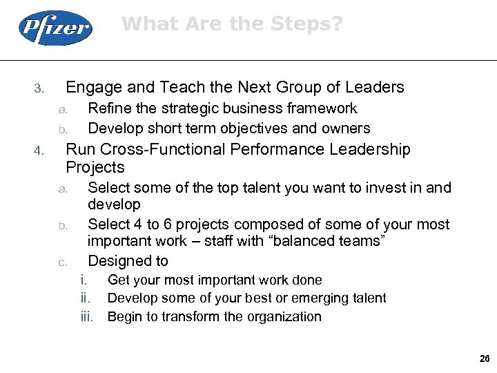 What Are the Steps? 3. Engage and Teach the Next Group of Leaders a.