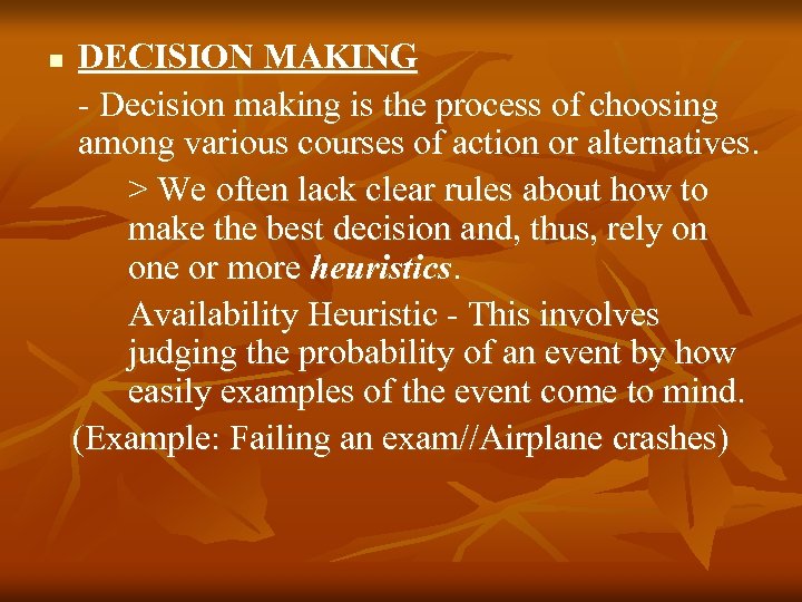 n DECISION MAKING - Decision making is the process of choosing among various courses