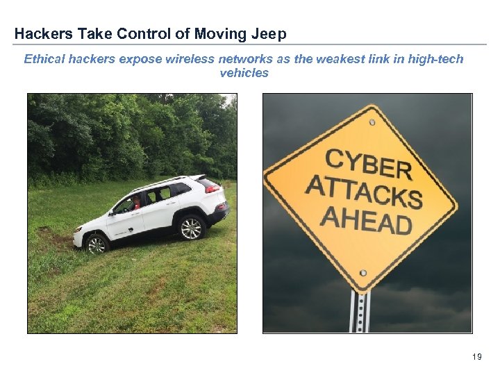 Hackers Take Control of Moving Jeep Ethical hackers expose wireless networks as the weakest