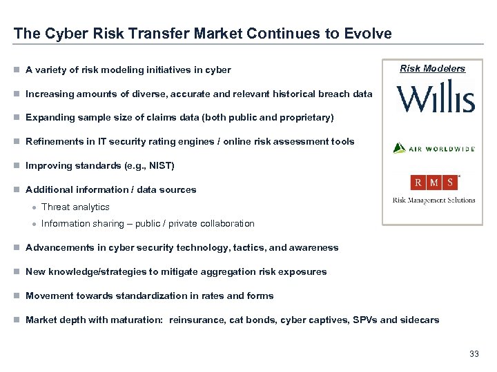 The Cyber Risk Transfer Market Continues to Evolve n A variety of risk modeling