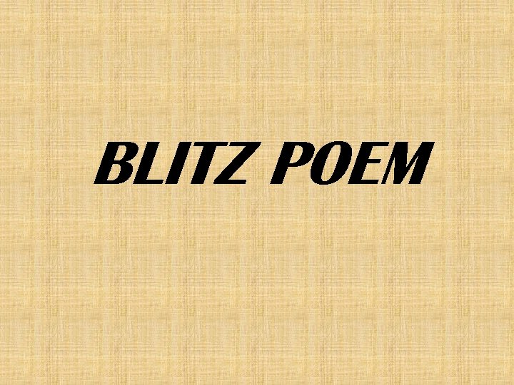 BLITZ POEM 