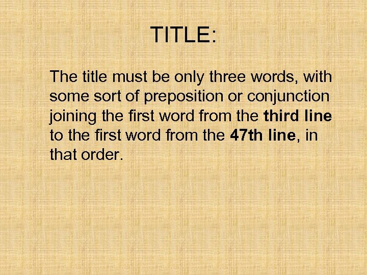 TITLE: The title must be only three words, with some sort of preposition or