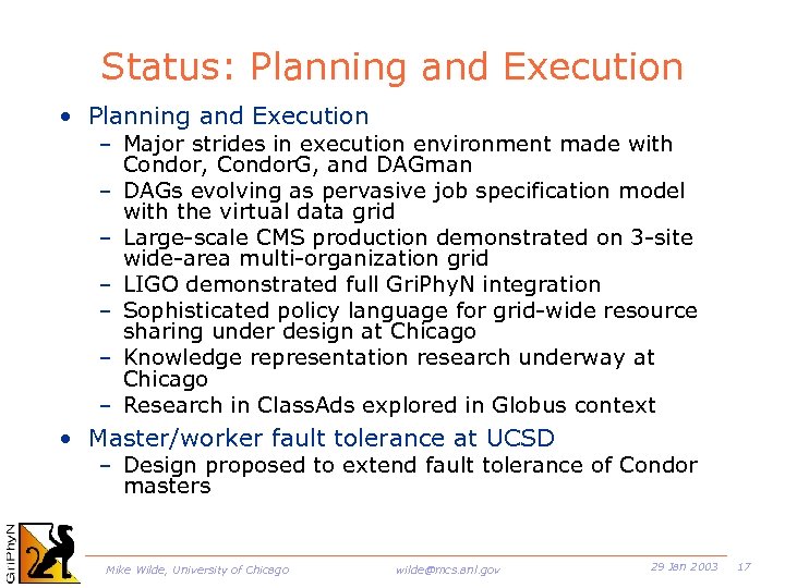 Status: Planning and Execution • Planning and Execution – Major strides in execution environment