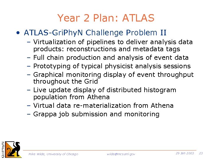 Year 2 Plan: ATLAS • ATLAS-Gri. Phy. N Challenge Problem II – Virtualization of