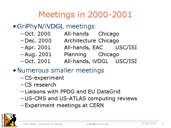 Meetings in 2000 -2001 • Gri. Phy. N/i. VDGL meetings – Oct. 2000 –