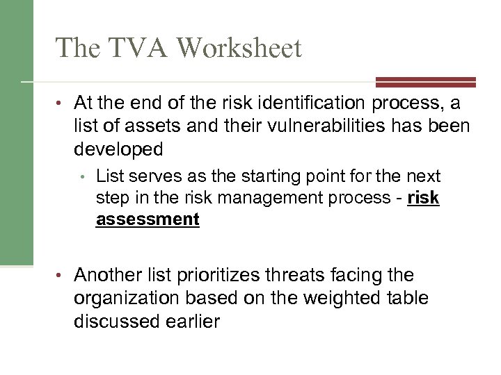 The TVA Worksheet • At the end of the risk identification process, a list