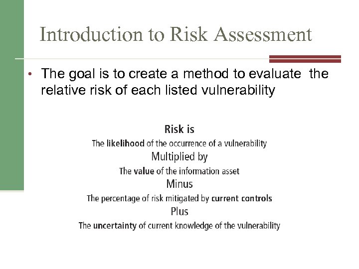 Introduction to Risk Assessment • The goal is to create a method to evaluate