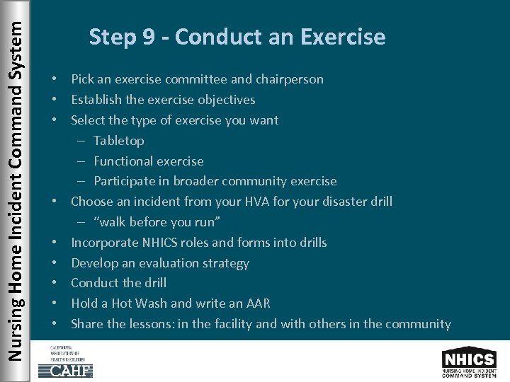 Nursing Home Incident Command System Step 9 - Conduct an Exercise • Pick an