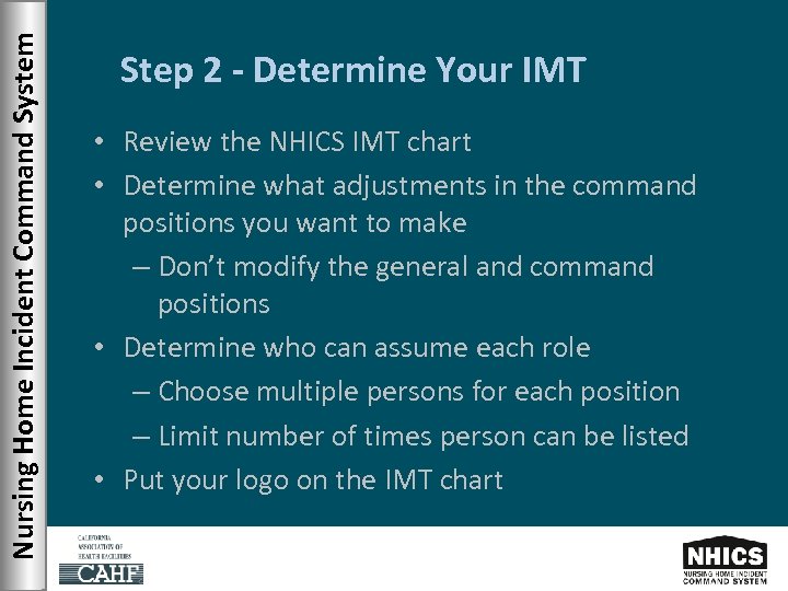 Nursing Home Incident Command System Step 2 - Determine Your IMT • Review the