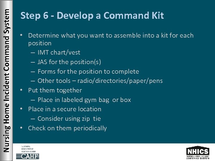 Nursing Home Incident Command System Step 6 - Develop a Command Kit • Determine
