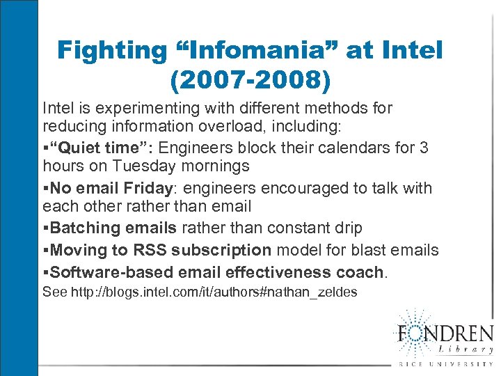 Fighting “Infomania” at Intel (2007 -2008) Intel is experimenting with different methods for reducing