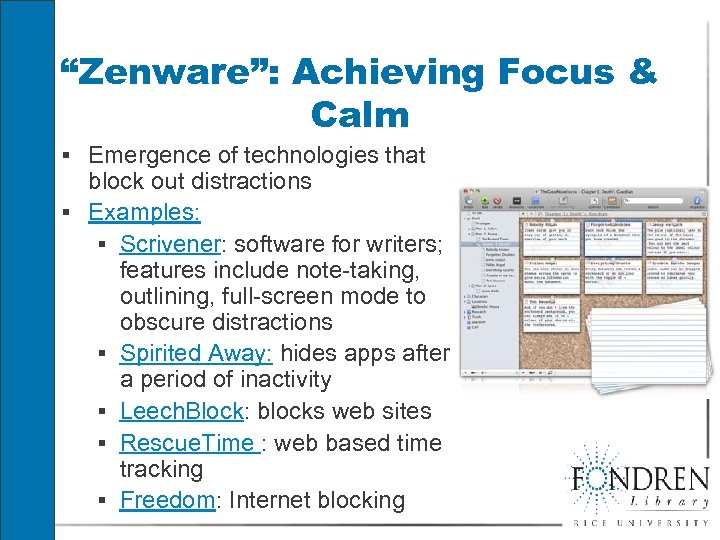 “Zenware”: Achieving Focus & Calm § Emergence of technologies that block out distractions §