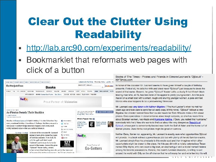 Clear Out the Clutter Using Readability § http: //lab. arc 90. com/experiments/readability/ § Bookmarklet