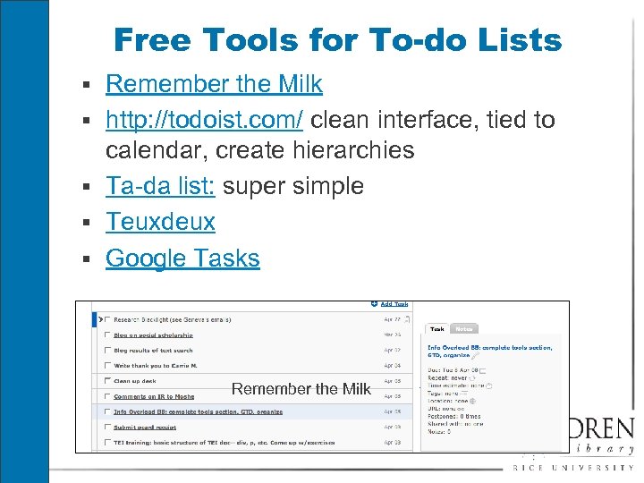 Free Tools for To-do Lists § Remember the Milk § http: //todoist. com/ clean