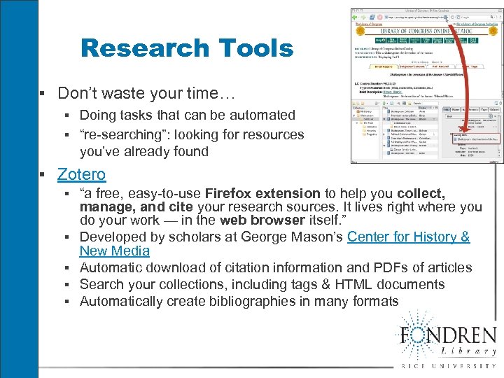 Research Tools § Don’t waste your time… § Doing tasks that can be automated