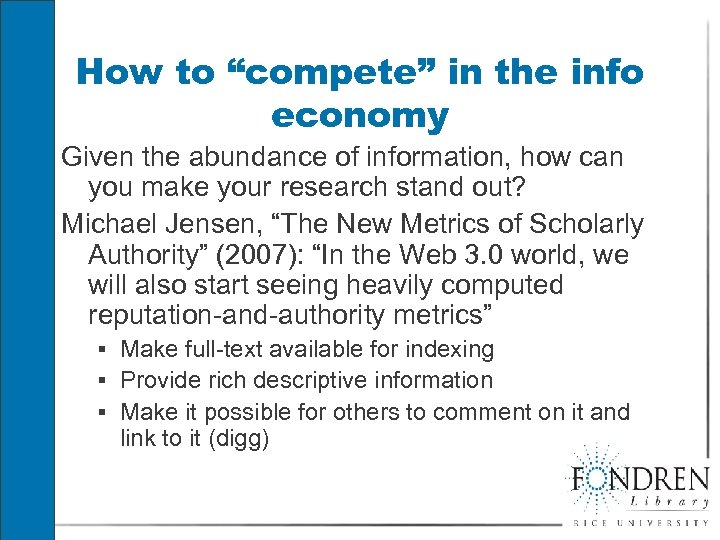 How to “compete” in the info economy Given the abundance of information, how can