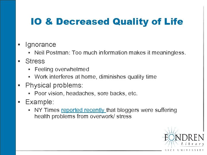 IO & Decreased Quality of Life § Ignorance § Neil Postman: Too much information