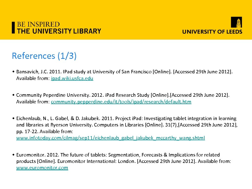 References (1/3) • Bansavich, J. C. 2011. IPad study at University of San Francisco