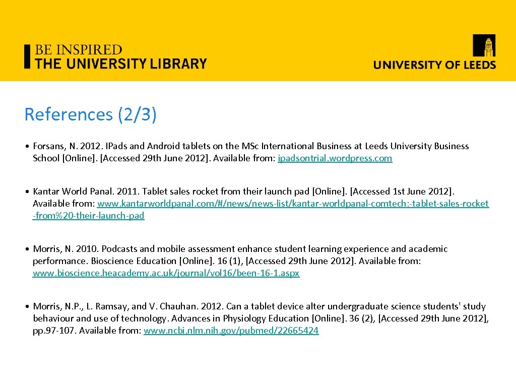 References (2/3) • Forsans, N. 2012. IPads and Android tablets on the MSc International